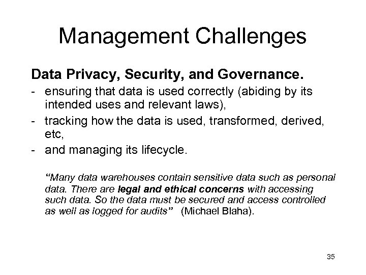 Management Challenges Data Privacy, Security, and Governance. - ensuring that data is used correctly