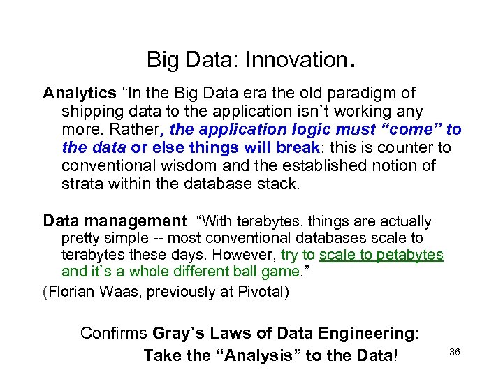 Big Data: Innovation. Analytics “In the Big Data era the old paradigm of shipping