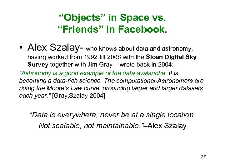 “Objects” in Space vs. “Friends” in Facebook. • Alex Szalay- who knows about data