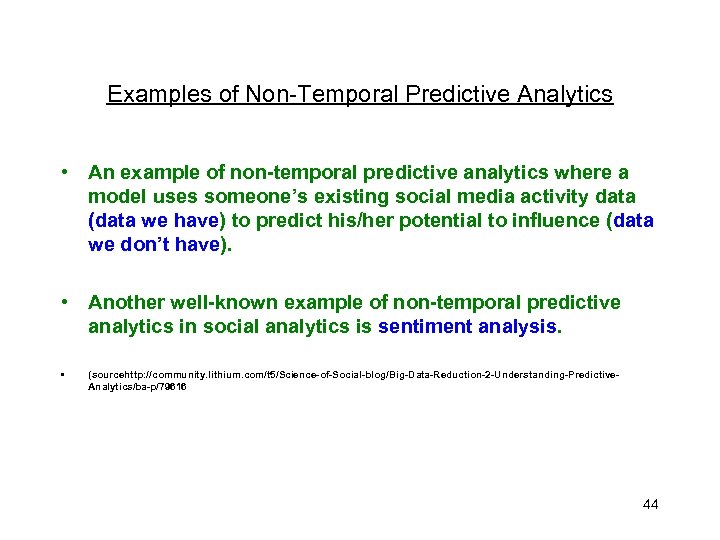 Examples of Non-Temporal Predictive Analytics • An example of non-temporal predictive analytics where a