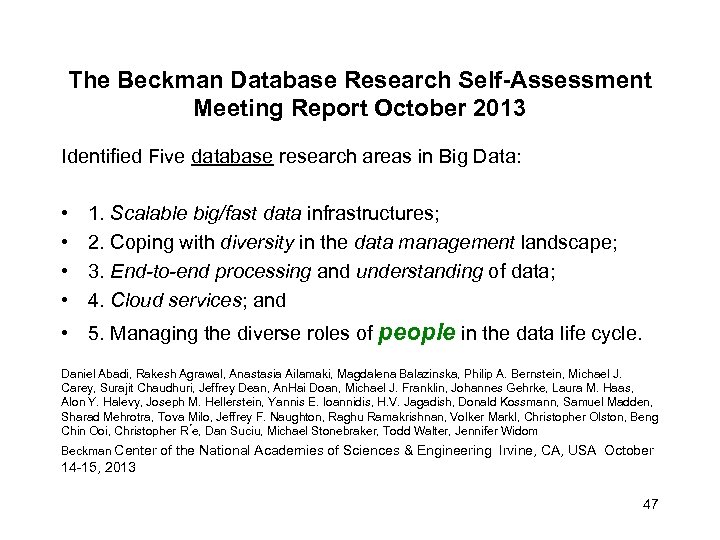 The Beckman Database Research Self-Assessment Meeting Report October 2013 Identified Five database research areas