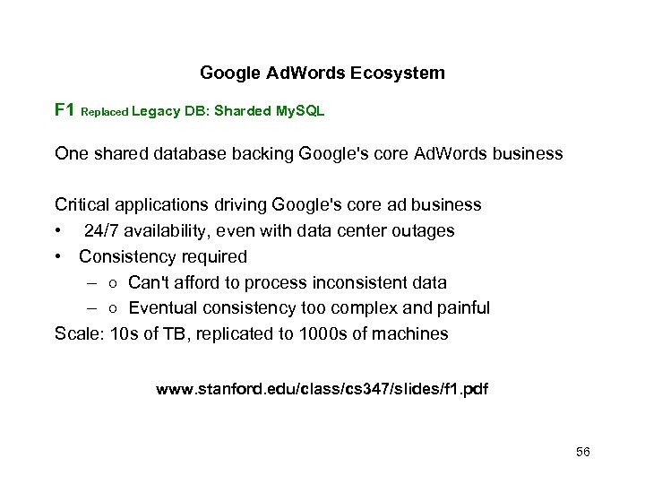 Google Ad. Words Ecosystem F 1 Replaced Legacy DB: Sharded My. SQL One shared