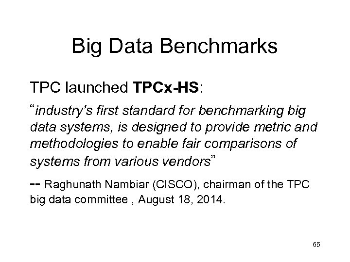 Big Data Benchmarks TPC launched TPCx-HS: “industry’s first standard for benchmarking big data systems,