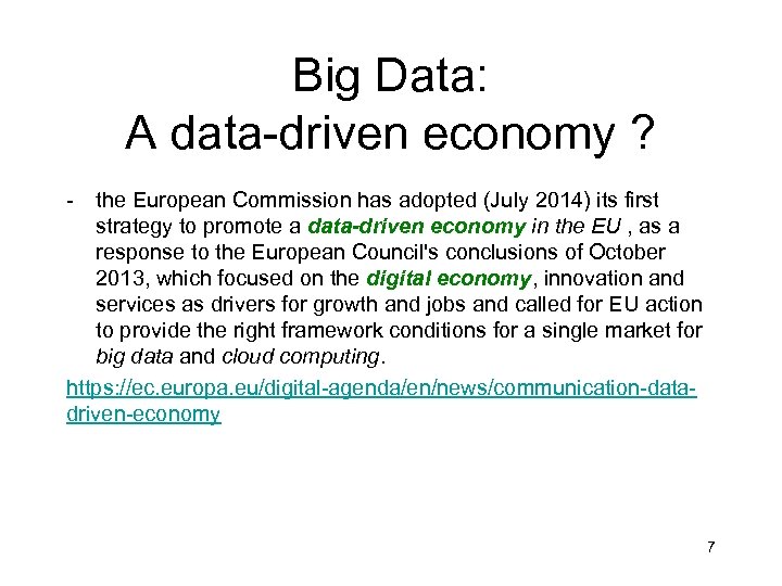 Big Data: A data-driven economy ? - the European Commission has adopted (July 2014)