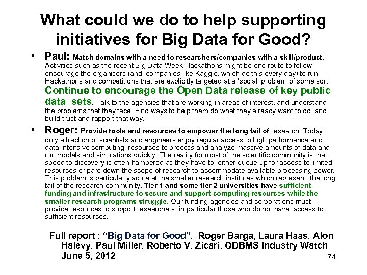 What could we do to help supporting initiatives for Big Data for Good? •