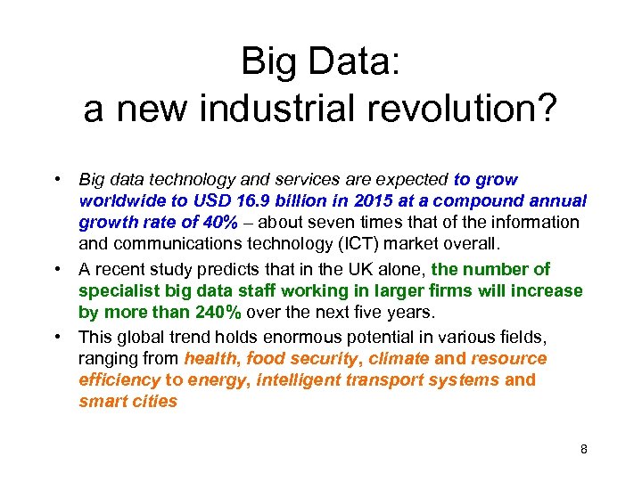 Big Data: a new industrial revolution? • Big data technology and services are expected