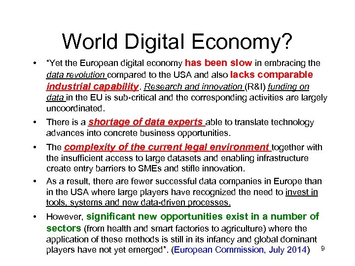 World Digital Economy? • “Yet the European digital economy has been slow in embracing