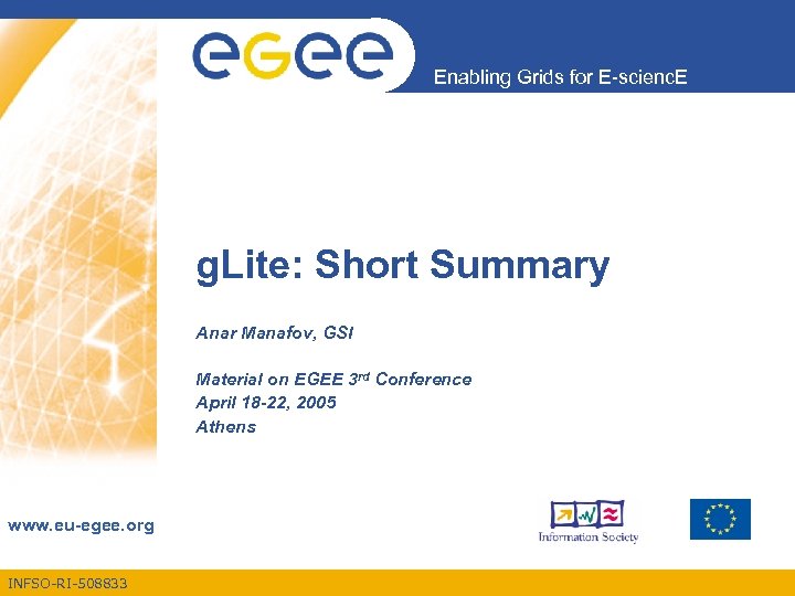 Enabling Grids for E-scienc. E g. Lite: Short Summary Anar Manafov, GSI Material on