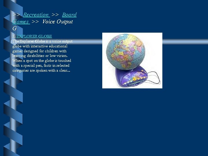 >> Recreation >> Board Games >> Voice Output G 2. EXPLORER GLOBE The Explorer
