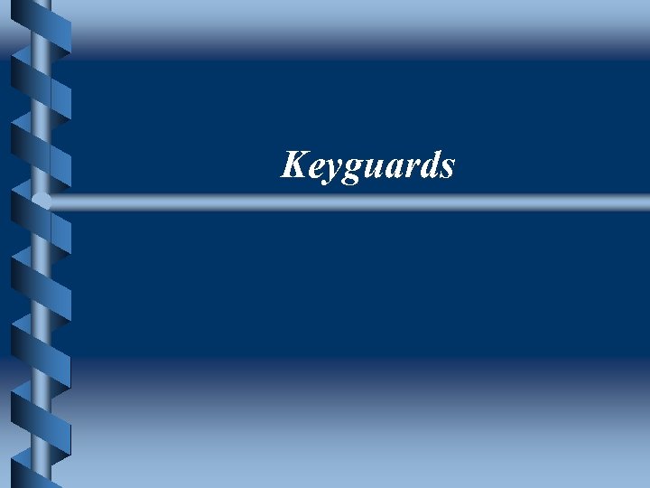 Keyguards 
