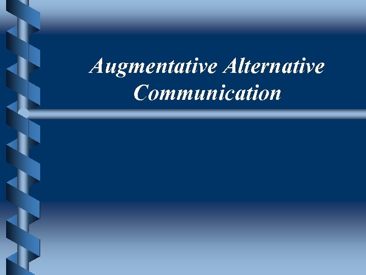 Augmentative Alternative Communication 