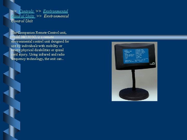 >> Controls >> Environmental Control Unit The Companion Remote Control unit, model HC 1800