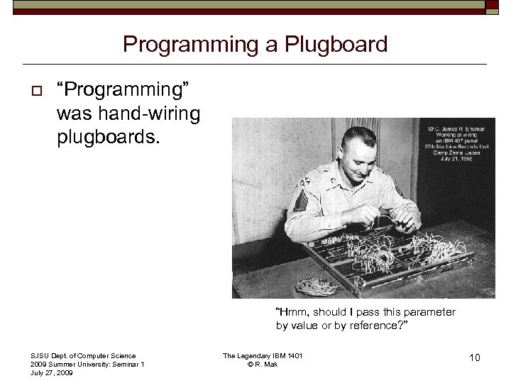 Programming a Plugboard o “Programming” was hand-wiring plugboards. “Hmm, should I pass this parameter Programming a Plugboard o “Programming” was hand-wiring plugboards. “Hmm, should I pass this parameter