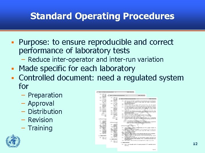 Standard Operating Procedures § Purpose: to ensure reproducible and correct performance of laboratory tests