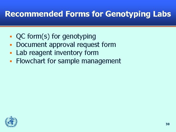 Recommended Forms for Genotyping Labs § § QC form(s) for genotyping Document approval request