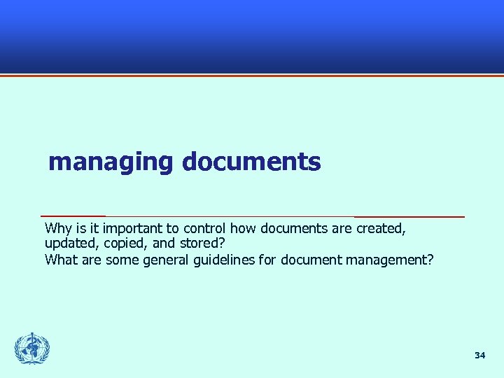 managing documents Why is it important to control how documents are created, updated, copied,