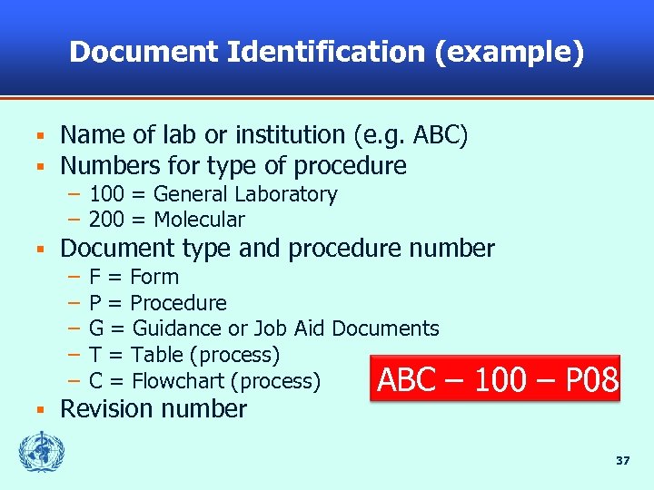 Document Identification (example) § § Name of lab or institution (e. g. ABC) Numbers