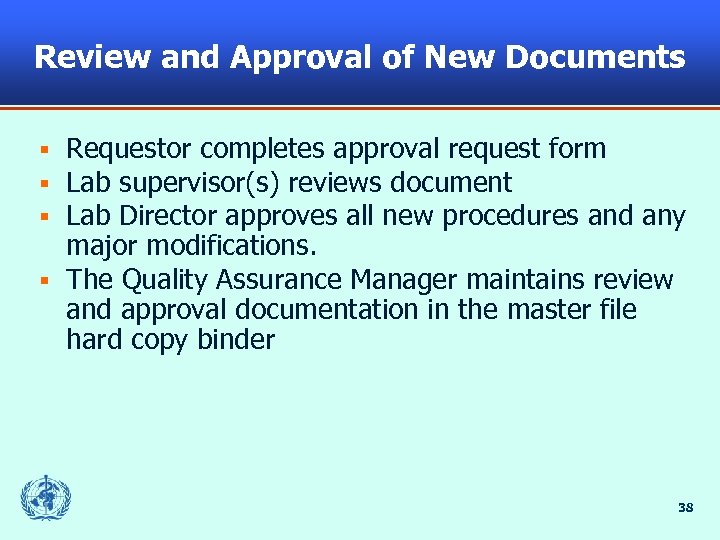 Review and Approval of New Documents Requestor completes approval request form Lab supervisor(s) reviews