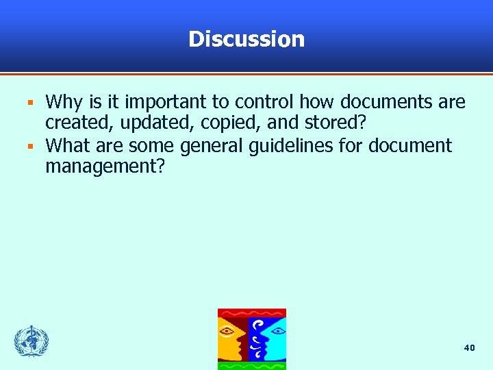 Discussion Why is it important to control how documents are created, updated, copied, and