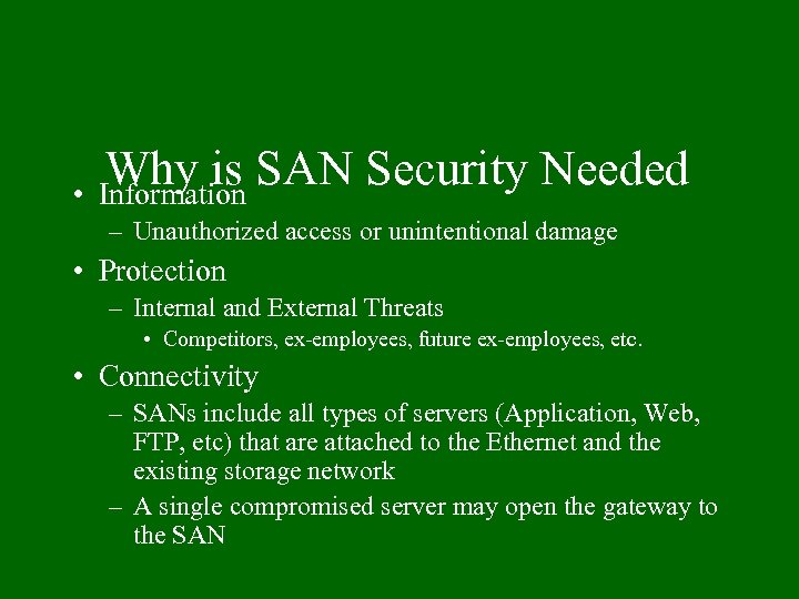 Why is SAN Security Needed • Information – Unauthorized access or unintentional damage •