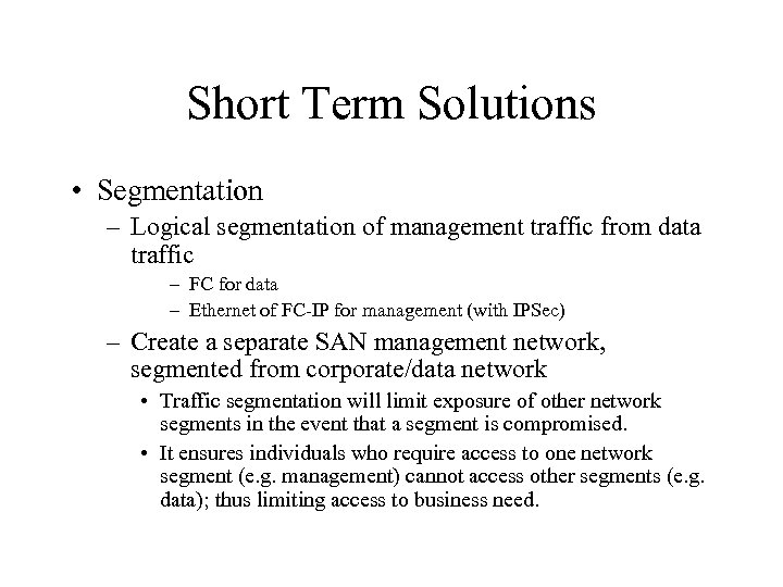 Short Term Solutions • Segmentation – Logical segmentation of management traffic from data traffic