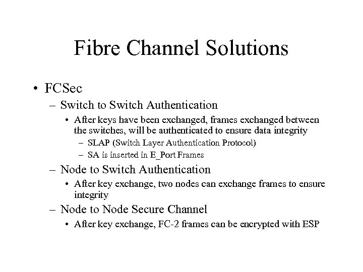 Fibre Channel Solutions • FCSec – Switch to Switch Authentication • After keys have