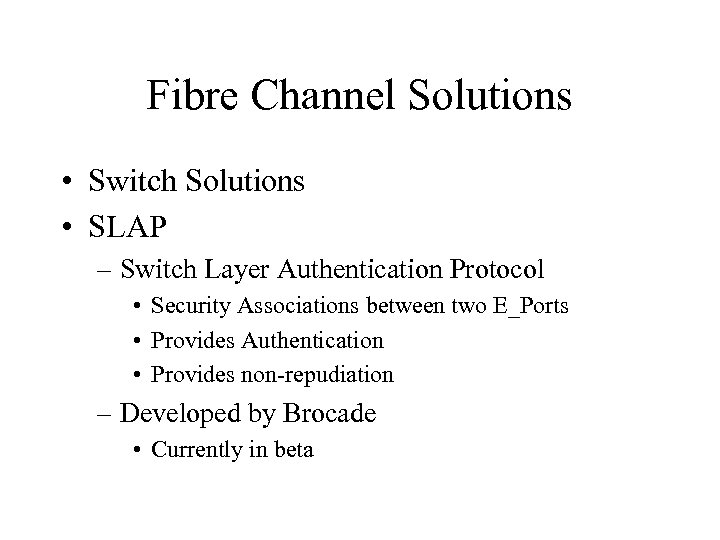 Fibre Channel Solutions • Switch Solutions • SLAP – Switch Layer Authentication Protocol •