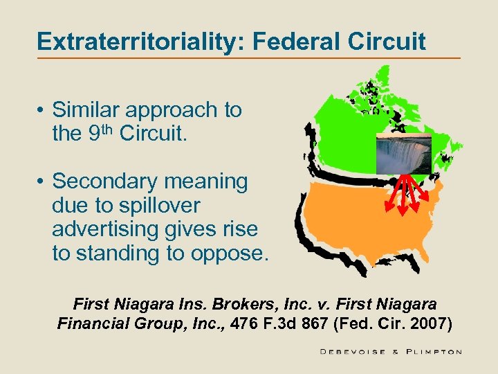 Extraterritoriality: Federal Circuit • Similar approach to the 9 th Circuit. • Secondary meaning