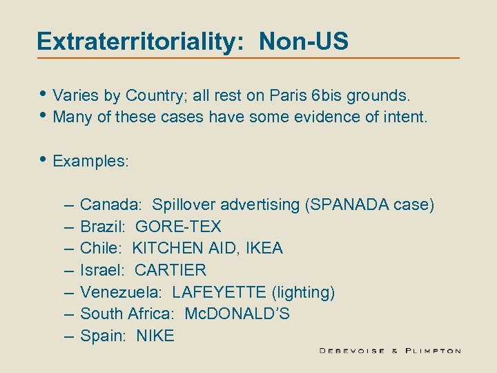 Extraterritoriality: Non-US • Varies by Country; all rest on Paris 6 bis grounds. •