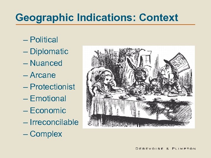 Geographic Indications: Context – Political – Diplomatic – Nuanced – Arcane – Protectionist –