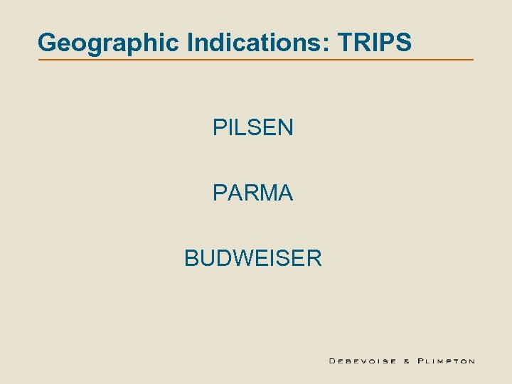 Geographic Indications: TRIPS PILSEN PARMA BUDWEISER 