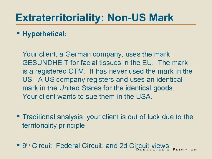 Extraterritoriality: Non-US Mark • Hypothetical: Your client, a German company, uses the mark GESUNDHEIT