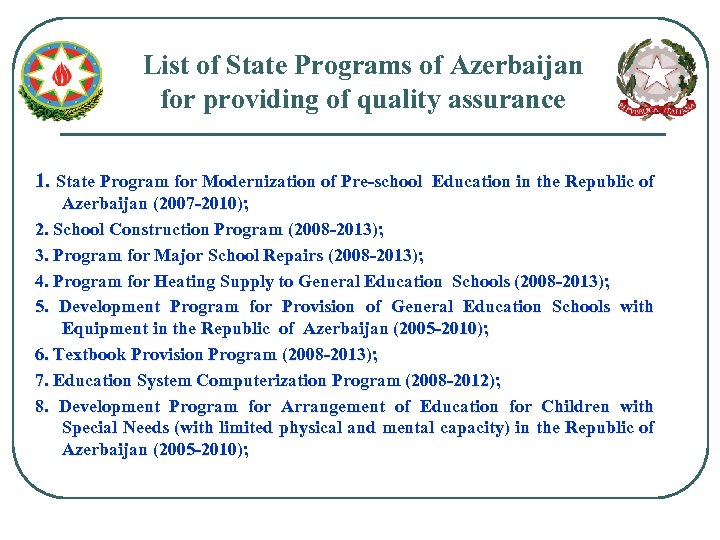 List of State Programs of Azerbaijan for providing of quality assurance 1. State Program