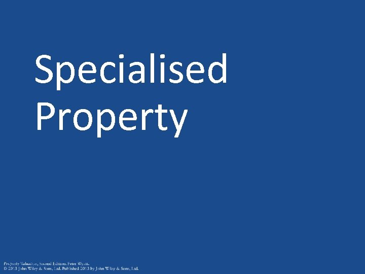 Specialised Property 