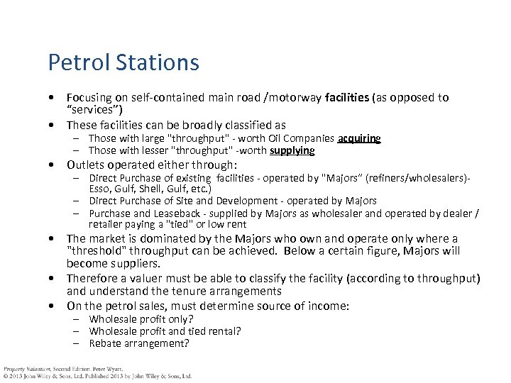 Petrol Stations • Focusing on self-contained main road /motorway facilities (as opposed to “services”)