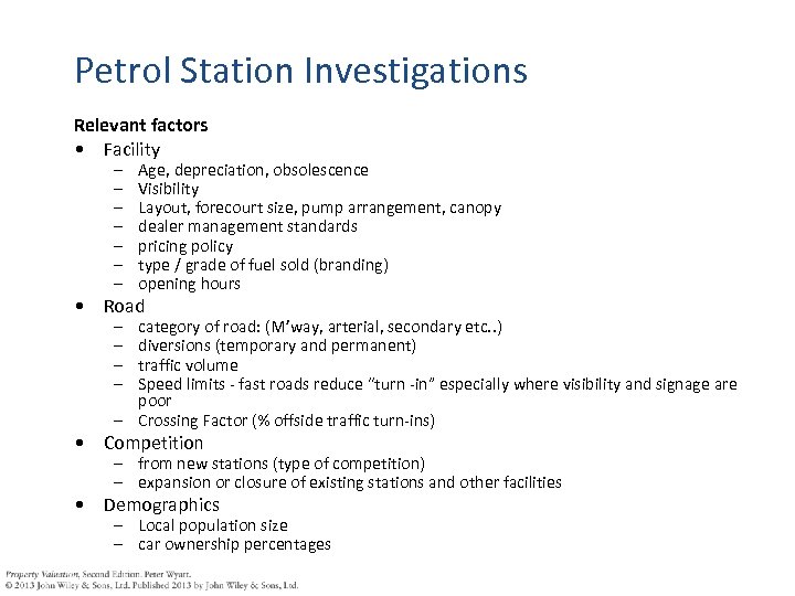 Petrol Station Investigations Relevant factors • Facility – – – – Age, depreciation, obsolescence