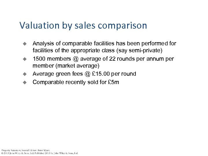 Valuation by sales comparison Analysis of comparable facilities has been performed for facilities of