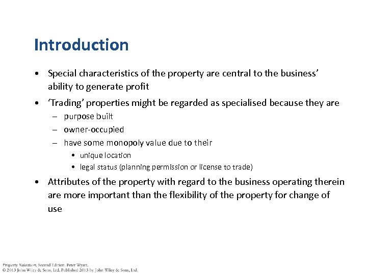 Introduction • Special characteristics of the property are central to the business’ ability to