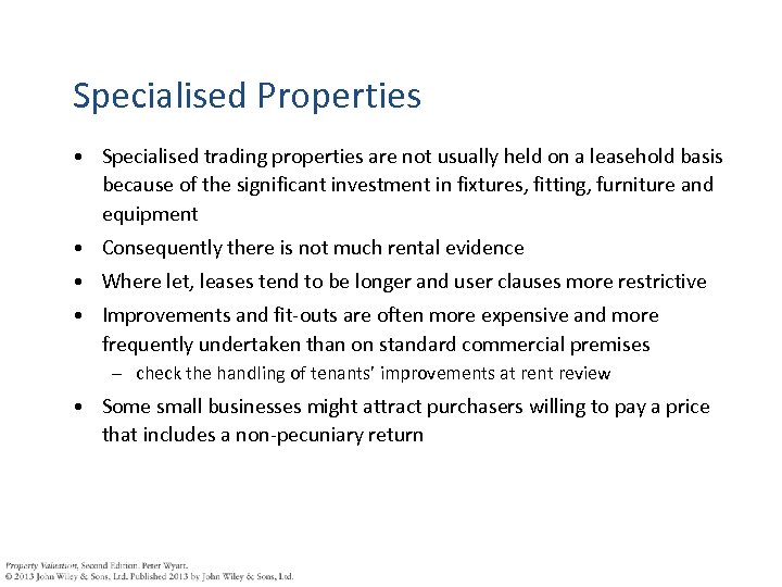 Specialised Properties • Specialised trading properties are not usually held on a leasehold basis