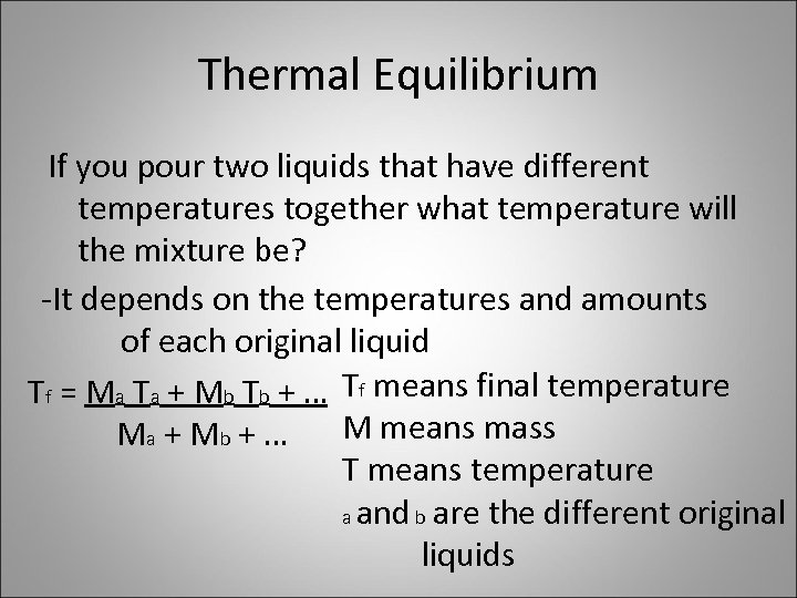 Thermal Equilibrium If you pour two liquids that have different temperatures together what temperature