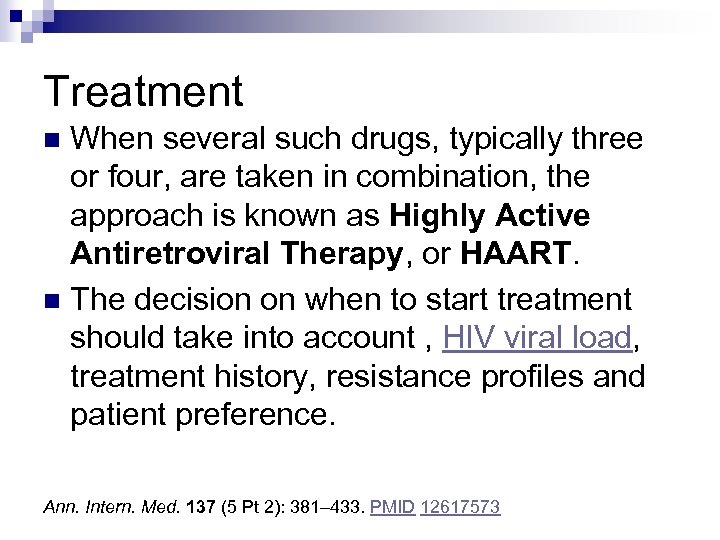 Treatment When several such drugs, typically three or four, are taken in combination, the