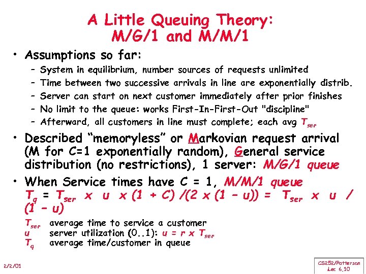 A Little Queuing Theory: M/G/1 and M/M/1 • Assumptions so far: – – –