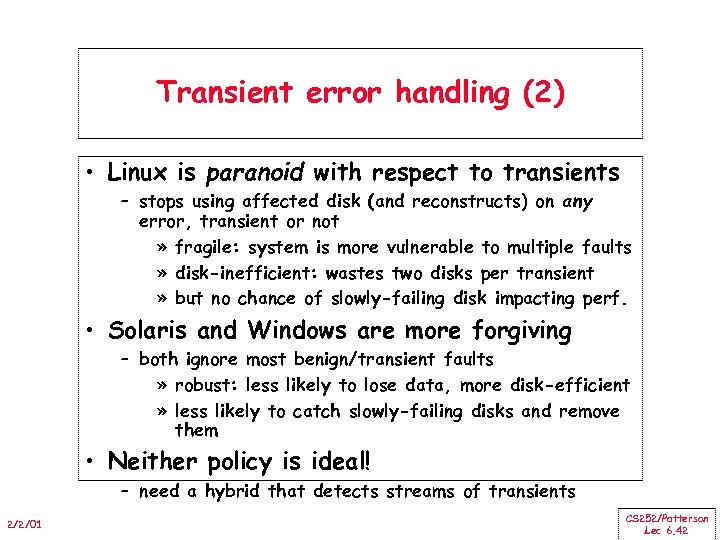 Transient error handling (2) • Linux is paranoid with respect to transients – stops