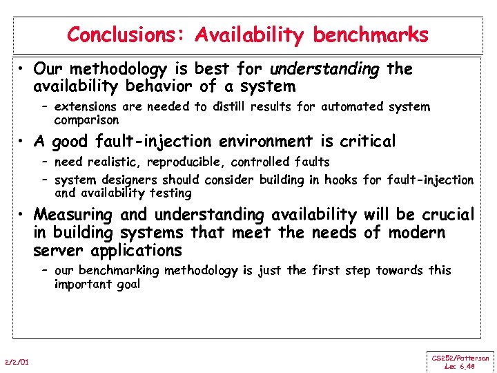 Conclusions: Availability benchmarks • Our methodology is best for understanding the availability behavior of