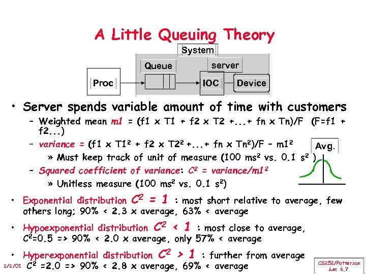 A Little Queuing Theory System Queue Proc server IOC Device • Server spends variable