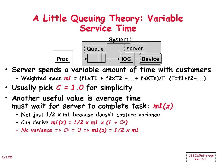 A Little Queuing Theory: Variable Service Time System Queue Proc server IOC Device •