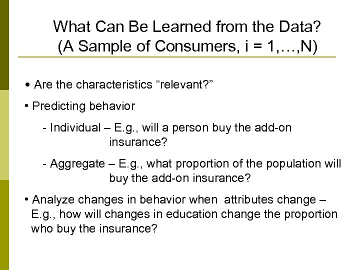 What Can Be Learned from the Data? (A Sample of Consumers, i = 1,