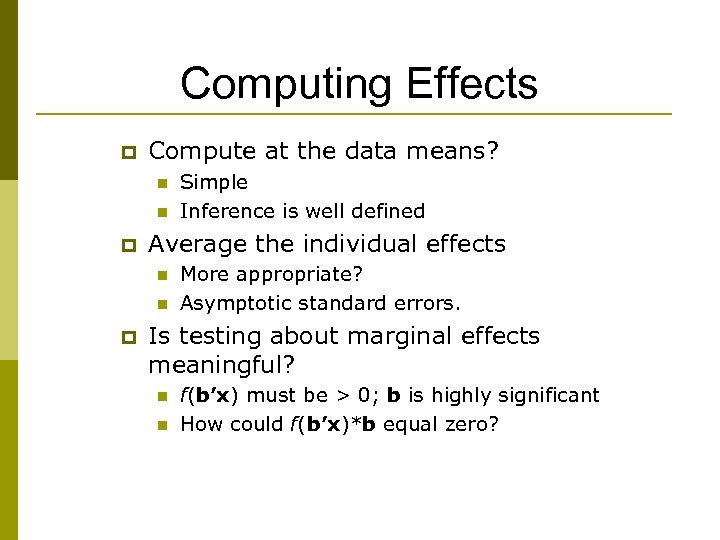 Computing Effects p Compute at the data means? n n p Average the individual