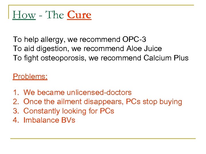 How - The Cure To help allergy, we recommend OPC-3 To aid digestion, we