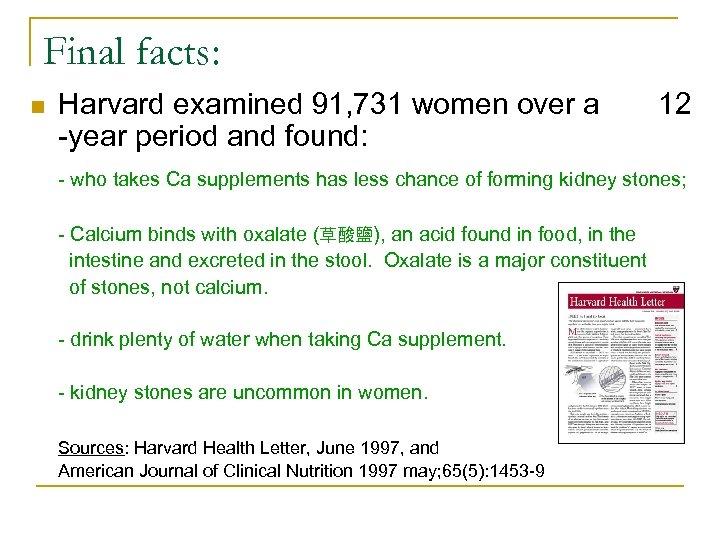 Final facts: n Harvard examined 91, 731 women over a -year period and found: